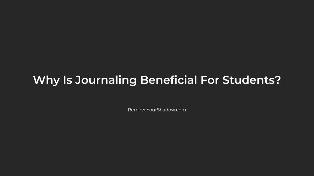 Why Is journaling Beneficial For Students?